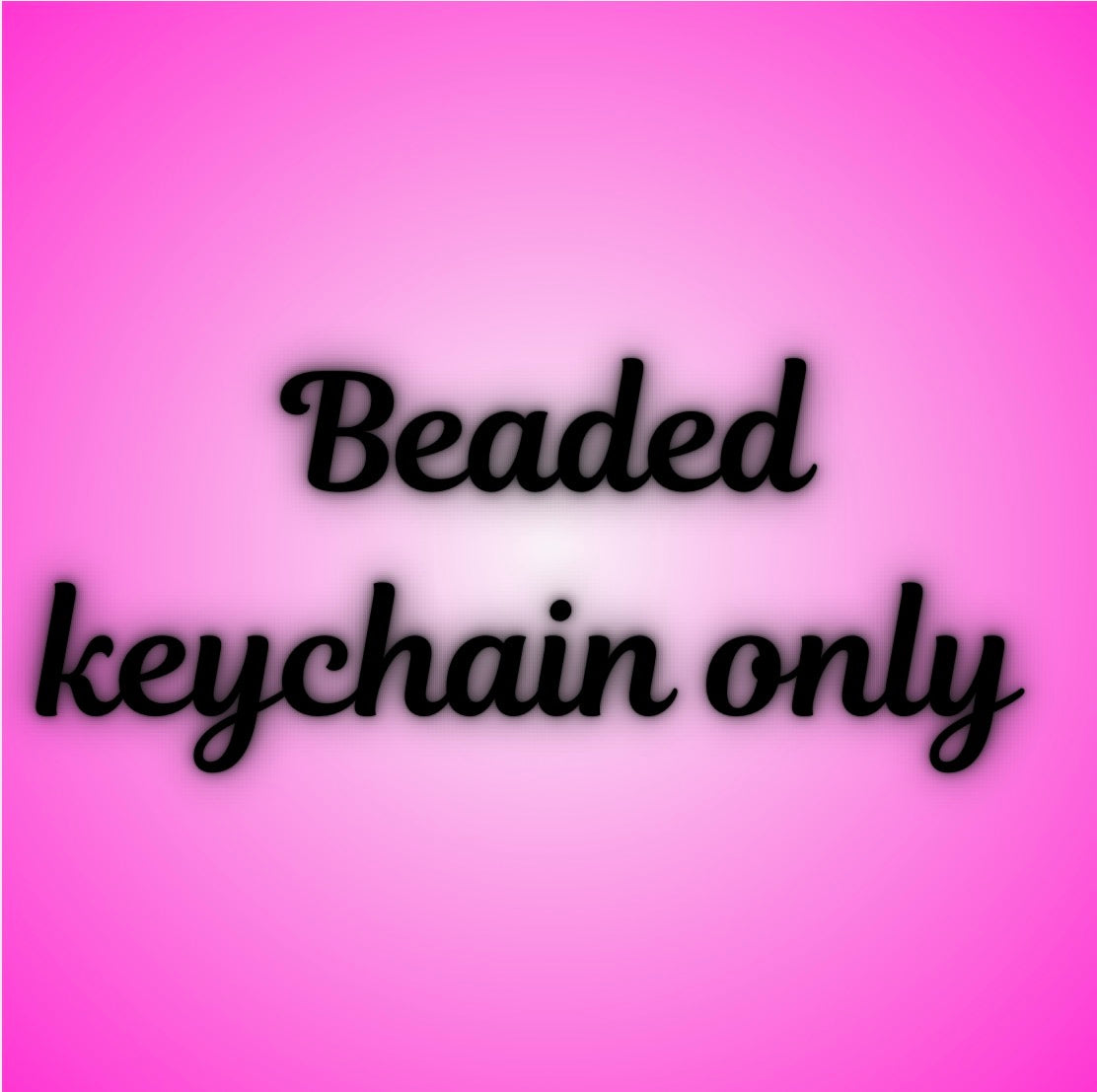 Beaded Keychain only