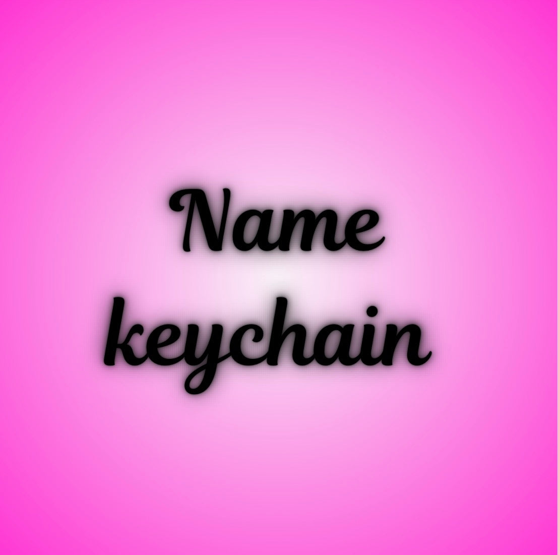 Name keychain (Max 5 letters)