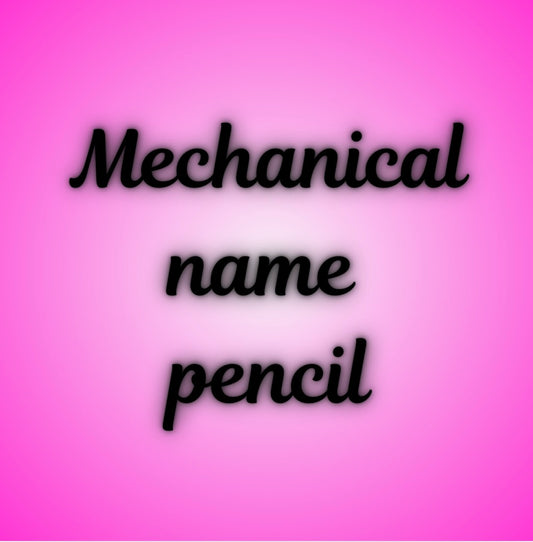 Mechanical name pencil